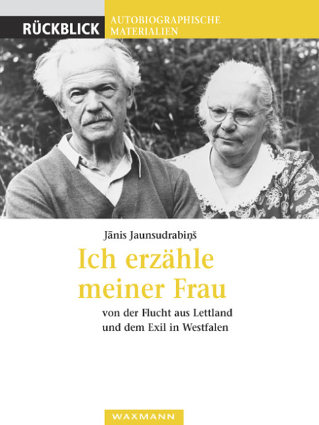 Ich erzähle meiner Frau von der Flucht aus Lettland und dem Exil in Westfalen