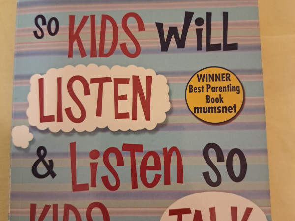 How to talk šo kids will listen & listen so kids will talk