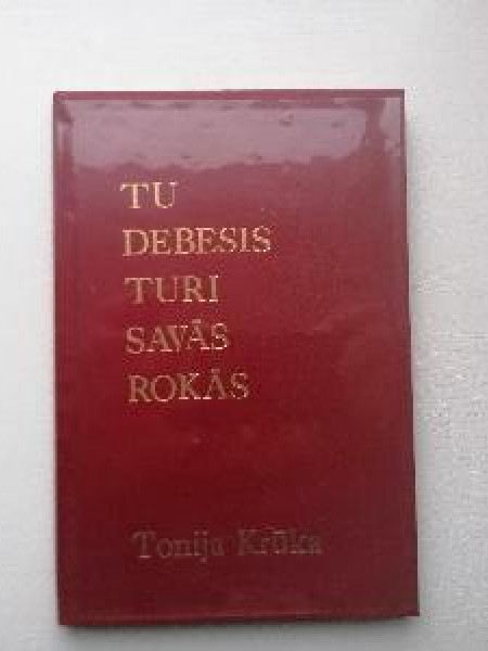 Tu debesis turi savās rokās