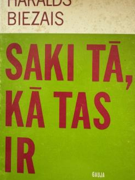 Saki tā, kā tas ir