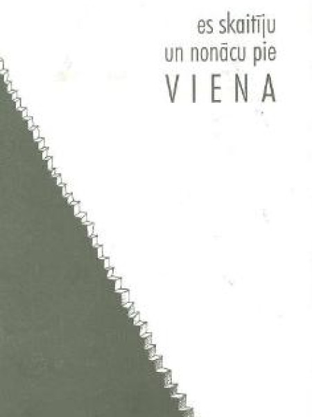 Es skaitīju un nonācu pie viena