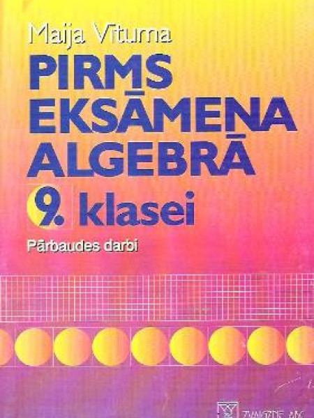 Pirms eksāmena algebrā 9. klasei/Pārbaudes darbi