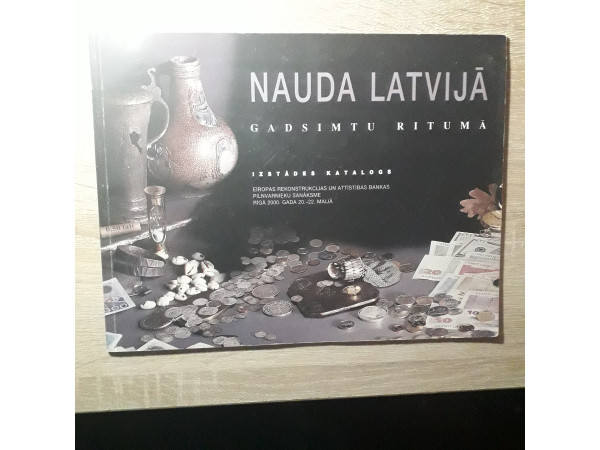 Nauda Latvijā gadsimtu ritumā. Izstādes katalogs