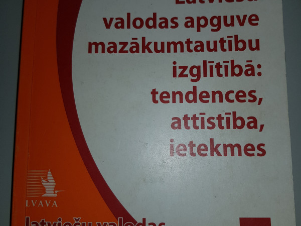 Latviešu valodas apguve mazākumtautību izglītībā: tendences, attīstība, ietekmes