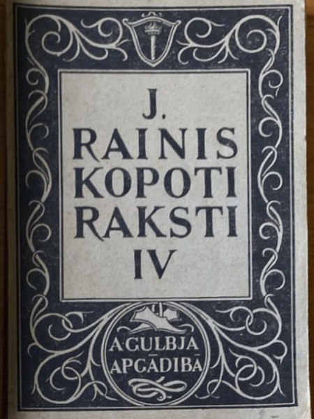 J.Rainis Kopoti raksti IV