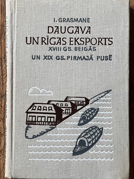 Daugava un Rīgas eksports XVIII gs. beigās un XIX gs. pirmajā pusē