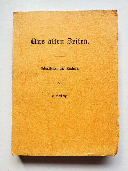Aus alten Zeiten. Lebensbilder aus Kurland.