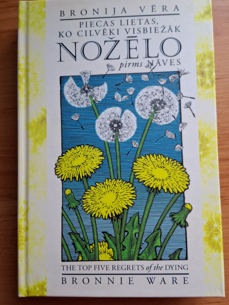 Piecas lietas, ko cilvēki visbiežāk nožēlo pirms nāves