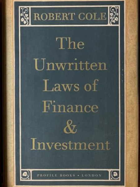 The Unwritten Laws of Finance and Investment