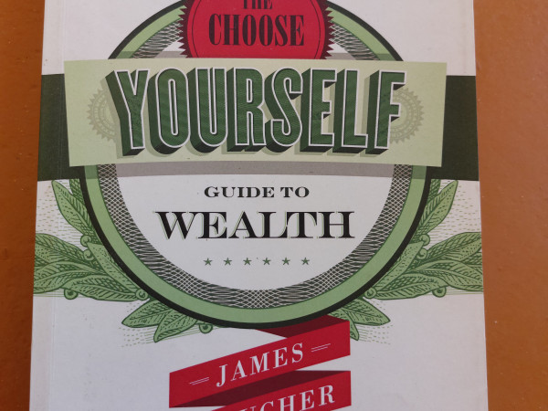 The choose yourself. Guide to wealth
