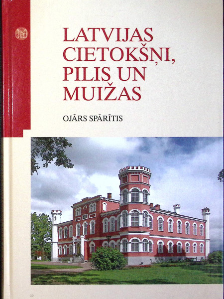 Latvijas cietokšņi, pilis un muižas