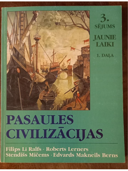 Pasaules civilizācijas. 3. sējums. Jaunie laiki. 1. daļa