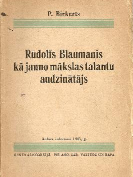 Rūdolfs Blaumanis kā jauno mākslas talantu audzinātājs