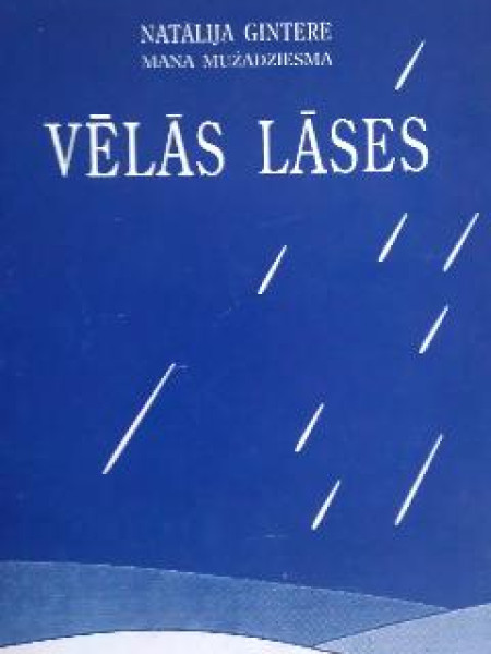 Mana mūžadziesma - Vēlās lāses