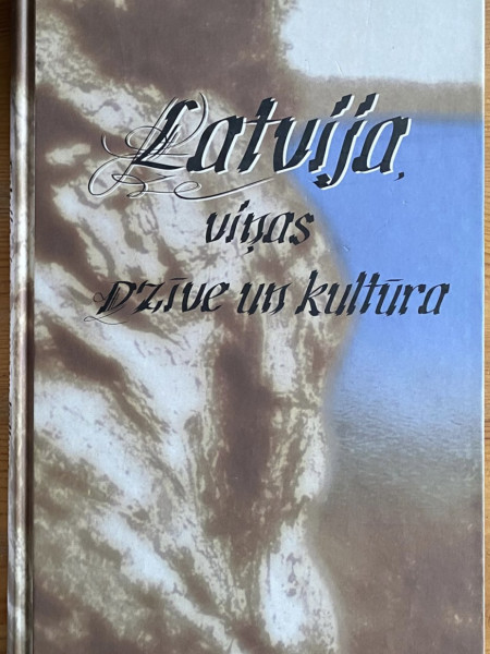 Latvija, viņas dzīve un kultūra