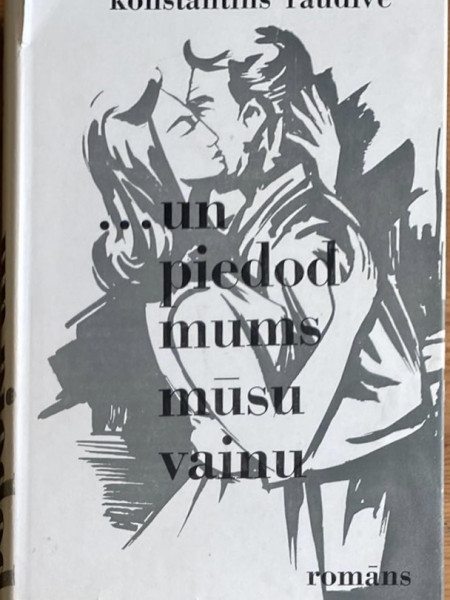 ... un piedod mums mūsu vainu