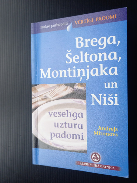 Brega, Šeltona, Montiņjaka un Niši veselīga uztura padomi