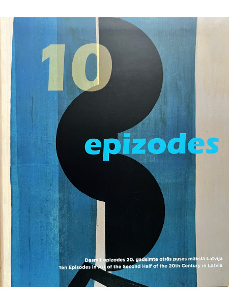 10 epizodes 20.gadsimta otrās puses mākslā Latvijā