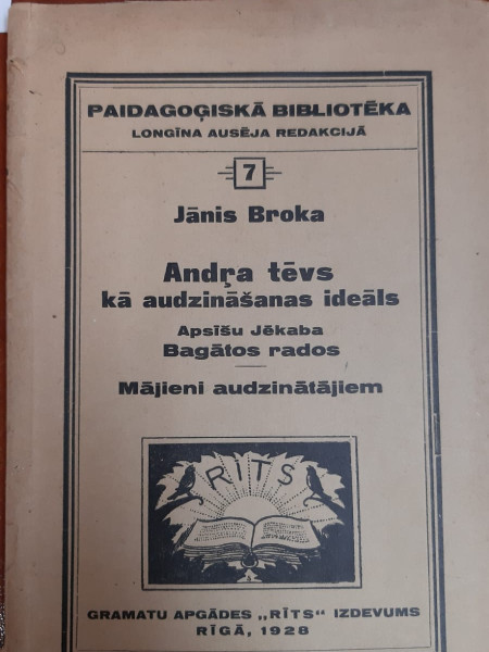 Andra tēvs kā audzināšanas ideāls Apsīšu Jēkaba Bagātos rados.Mājieni audzinātājiem