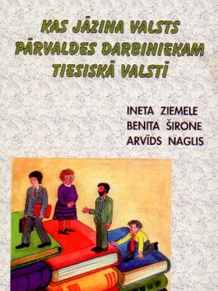 Kas jāzina valsts pārvaldes darbiniekam tiesiskā valstī