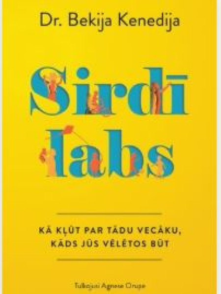 Sirdī labs. Kā kļūt par tādu vecāku, kāds jūs vēlētos būt