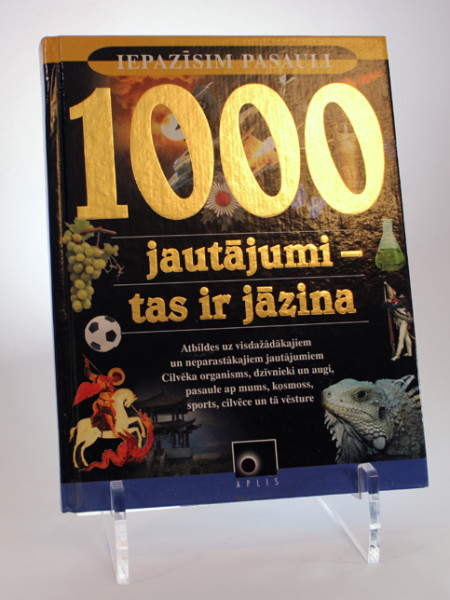 Iepazīsim pasauli. 1000 jautājumj- tas ir jāzina