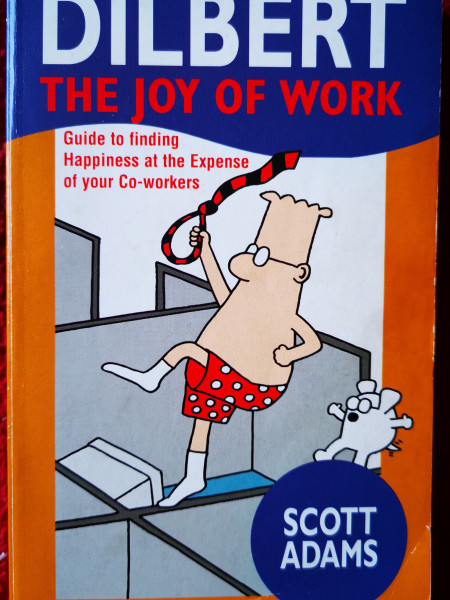 Dilbert. The joy of work
