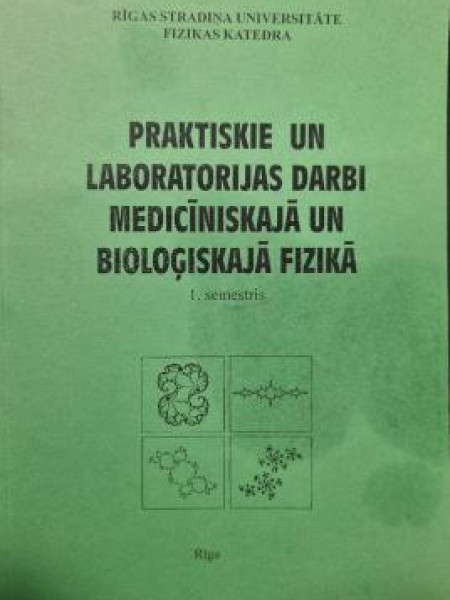 Praktiskie un laboratorijas darbi medicīniskajā un bioloģiskajā fizikā
